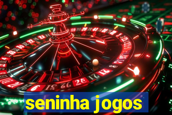 seninha jogos